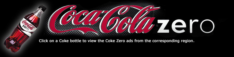 Coca-Cola Zero: Hover over a coke bottle to view Coke Zero ads from the corresponding region.